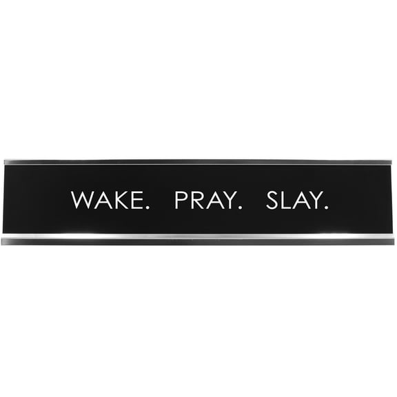Signs ByLITA Wake. Pray. Slay. Novelty Desk Sign