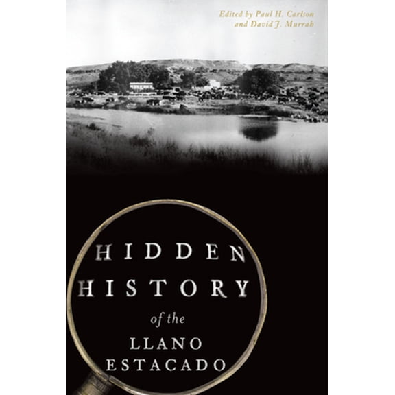 Pre-Owned Hidden History of the Llano Estacado (American Chronicles), 9781625858863, 1625858868, Paperback,