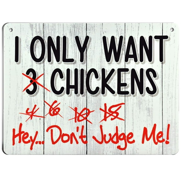 Bigtime Signs I Only Want Chickens - Funny Coop Farm Home Kitchen Outdoor
