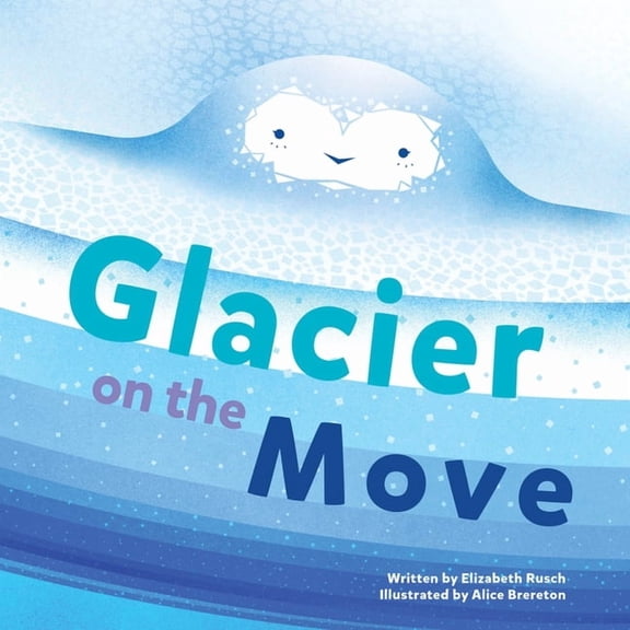 Glacier on the Move, (Hardcover)