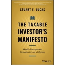 The Taxable Investor's Manifesto: Wealth Management Strategies to Last a Lifetime, (Hardcover)