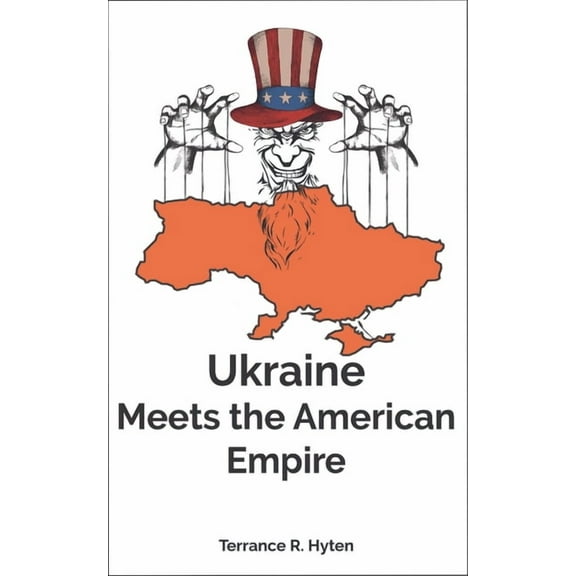 Ukraine Meets the American Empire
