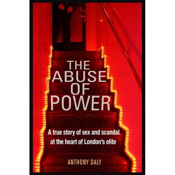 The Abuse of Power (Paperback)