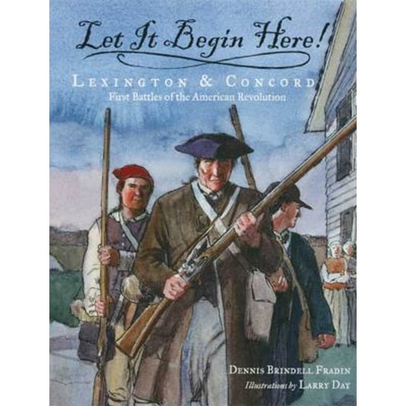 Pre-Owned Let It Begin Here!: Lexington & Concord: First Battles of the American Revolution (Actual Times, 1)