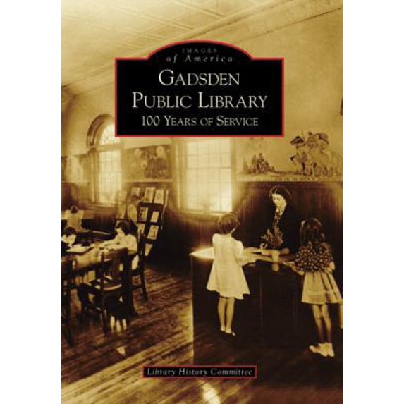 Pre-Owned Images of America: Gadsden Public Library : 100 Years of Service (Paperback)