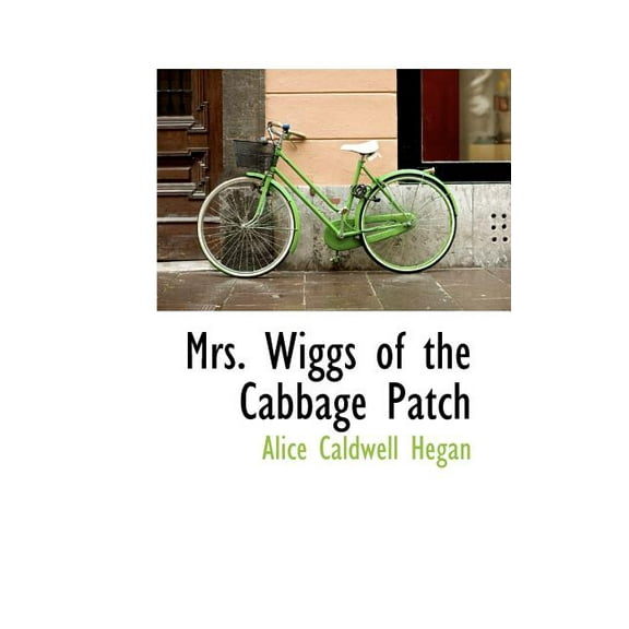 Mrs. Wiggs of the Cabbage Patch (Paperback)