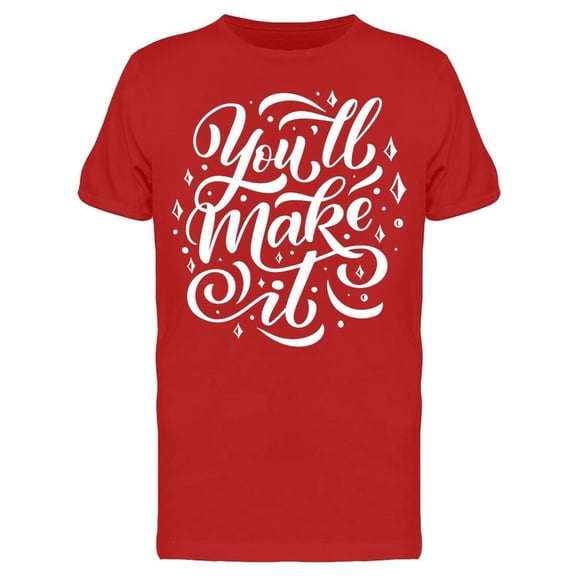 You'll Make It Tee Men's -Image by Shutterstock Men's T-shirt