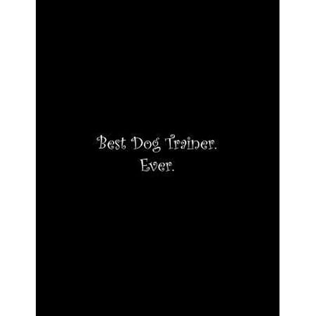 Best Dog Trainer. Ever: Line Notebook Handwriting Practice Paper Workbook