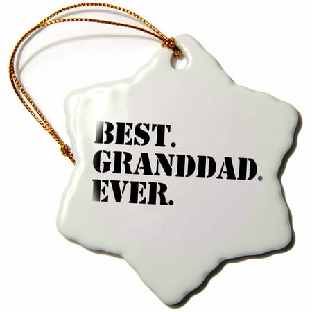 3dRose Best Granddad Ever - Grandad gifts for Grandfathers - fun humorous family love humor - black text, Snowflake Ornament, Porcelain,