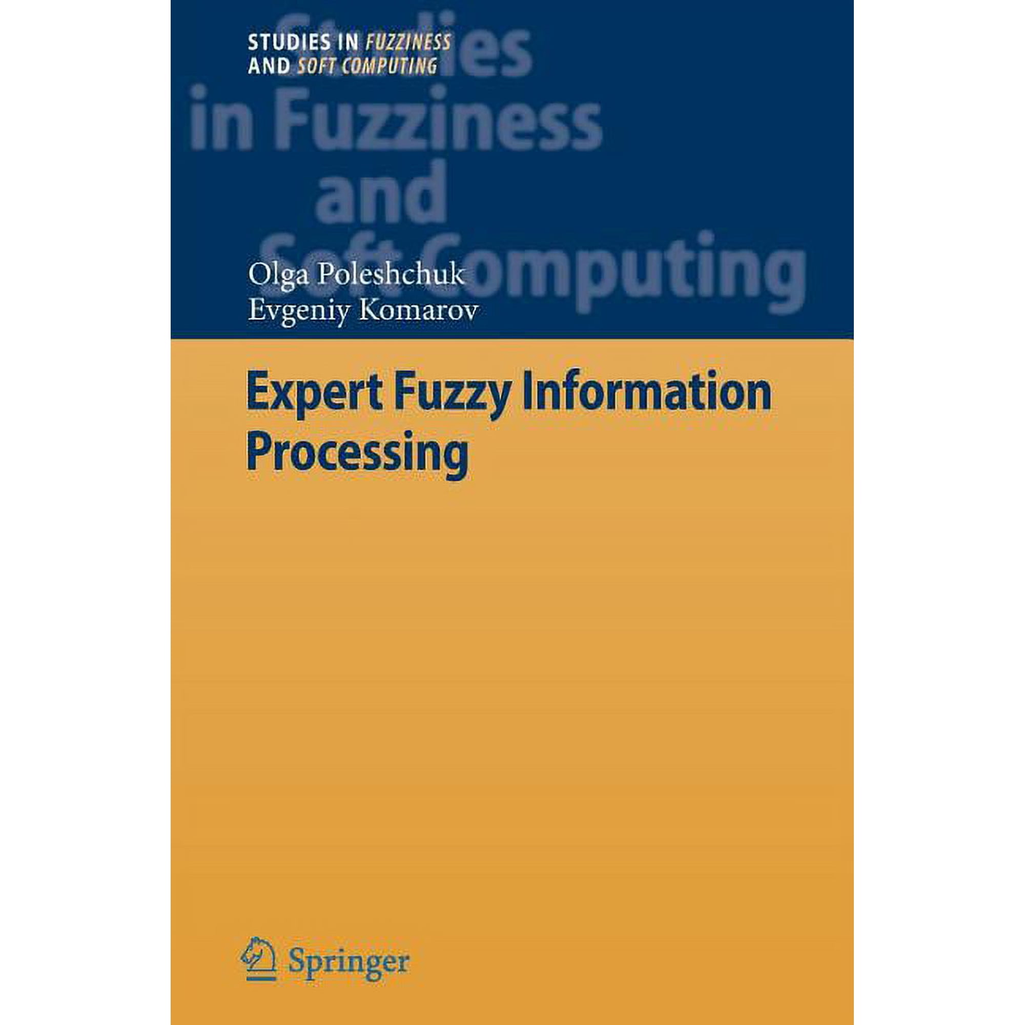 Studies in Fuzziness and Soft Computing Expert Fuzzy Information Processing Book 268 (Paperback)