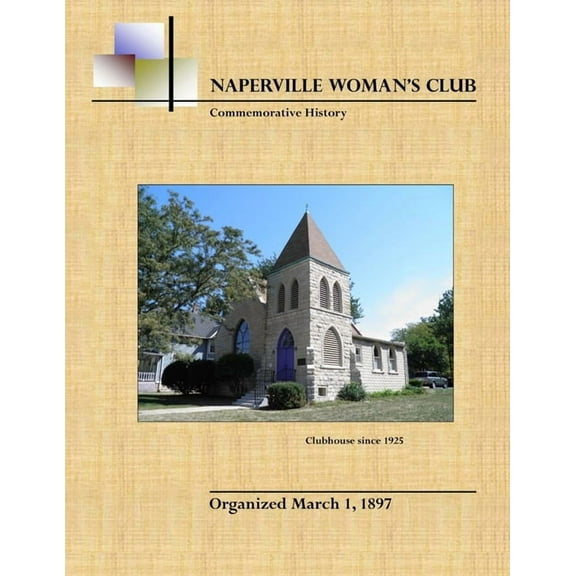 Naperville Woman's Club Commemorative History, Second Edition, (Paperback)