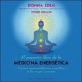 thumbnail image 1 of EL PEQUEÑO LIBRO DE LA MEDICINA ENERGETICA: UNA GUIA IMPRESCINDIBLE PARA EL EQUILIBRIO DE LAS ENERGI EDICIONES OBELISCO DONDI DAHLIN, 1 of 2