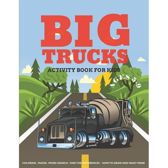 Big Trucks Activity Book For Kids Ages 5-9: Coloring, Mazes, Word Search Puzzle, Dot to Dot and More Fun Activities for Kids, (Paperback)