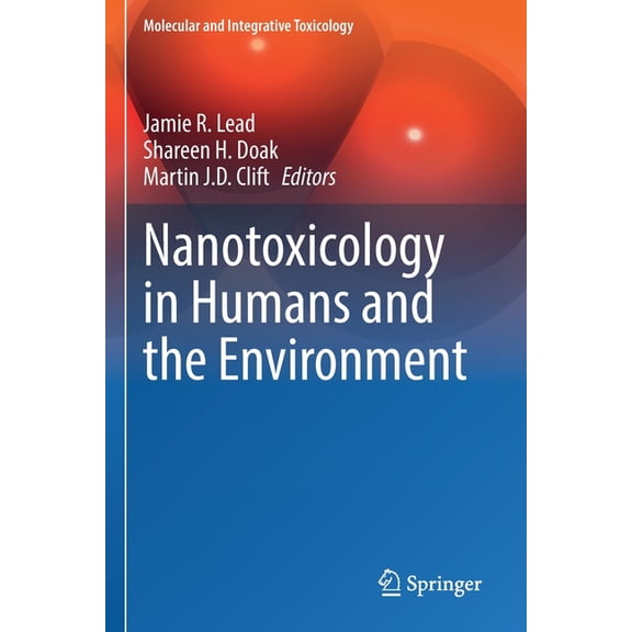 Molecular and Integrative Toxicology Nanotoxicology in Humans and the Environment, (Paperback)