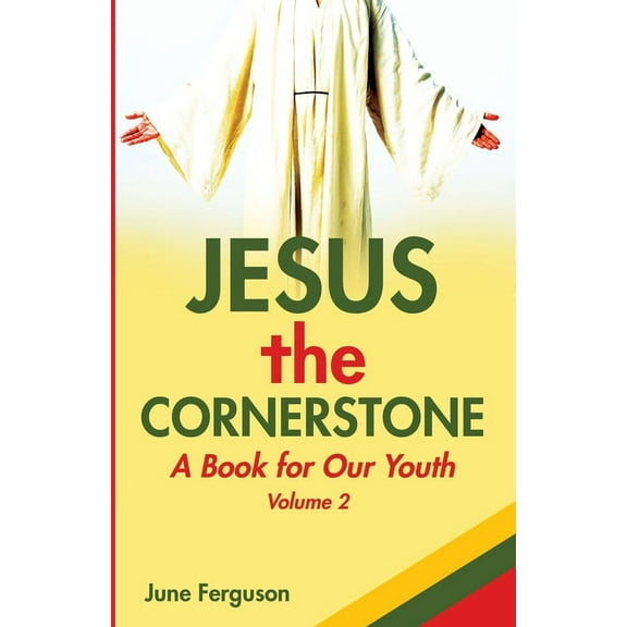 Jesus the Cornerstone: A Book for Our Youth Volume 2 (Paperback)