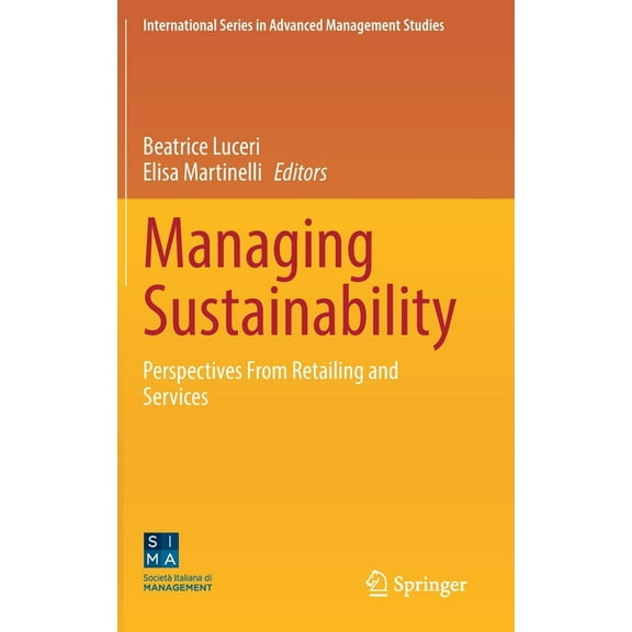 International Advanced Management Studie Managing Sustainability: Perspectives from Retailing and Services, (Hardcover)