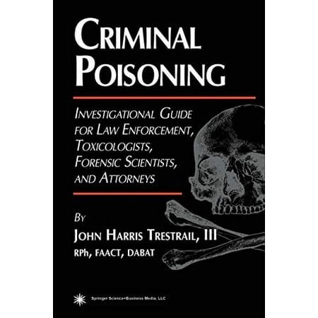 UPC: 9781588291332 | Criminal Poisoning: An Investigational Guide for Law Enforcement  Toxicologists  Forensic Scientists  and Attorneys (Forensic Science and Medicine)