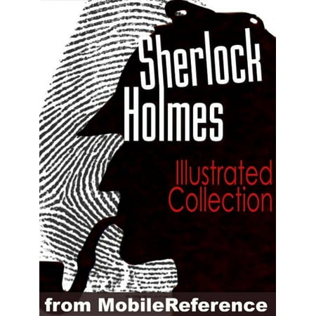 Sherlock Holmes: ILLUSTRATED Collection Mobi Classics -