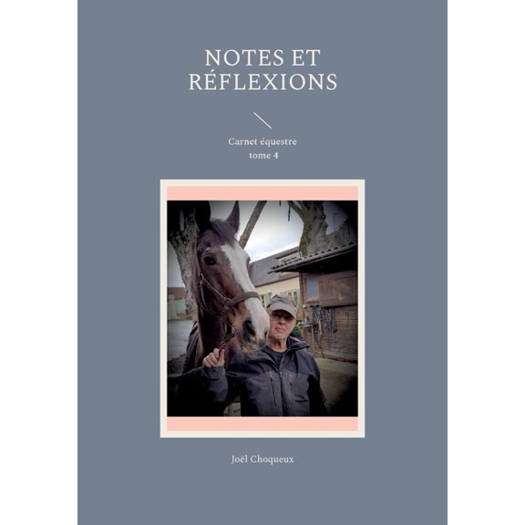 Notes et rÃ©flexions: Carnet Ã©questre tome 4, (Paperback)