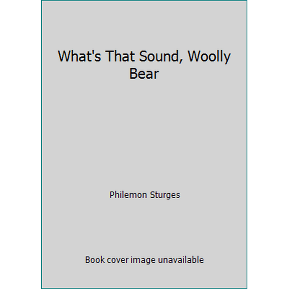 Pre-Owned What's That Sound, Woolly Bear (Hardcover) 0316820210 9780316820219