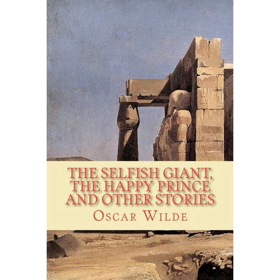 The Selfish Giant, the Happy Prince and Other Stories, (Paperback)