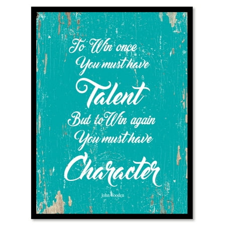 To win once you must have talent but to win again you must have character - John Wooden Quote Saying Aqua Canvas Print with Picture Frame Home Decor Wall Art Gift Ideas 13