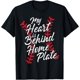 thumbnail image 1 of My Heart is Behind Home Plate - Camiseta de béisbol, 1 of 2