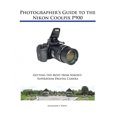 thumbnail image 1 of Photographer's Guide to the Nikon Coolpix P900, 1 of 2