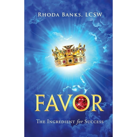Favor: The Ingredient for Success, (Paperback)