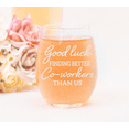 thumbnail image 4 of C&M Personal Gifts 17 oz Good Luck Finding Better Co-workers than Us Gift for Co-workers Stemless Wine Glass, 4 of 5