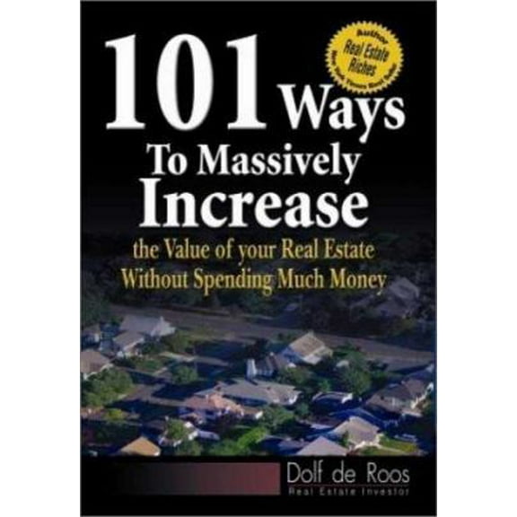 Pre-Owned 101 Ways to Massively Increase the Value of Your Real Estate without Spending Much Money (Paperback) 0783579012 9780783579016