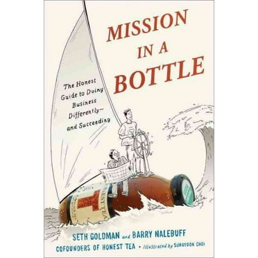 Mission in a Bottle : The Honest Guide to Doing Business Differently--and Succeeding (Hardcover)