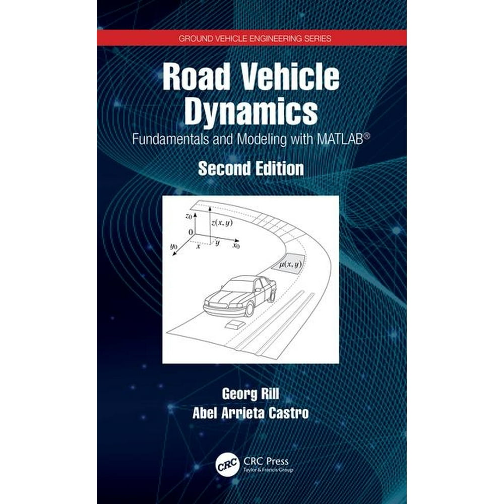 Road Vehicle Dynamics Fundamentals and Modeling with MATLAB® (Edition