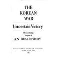 thumbnail image 1 of Pre-Owned The Korean War: Uncertain Victory : An Oral History (Hardcover) 0151472890 9780151472895, 1 of 1