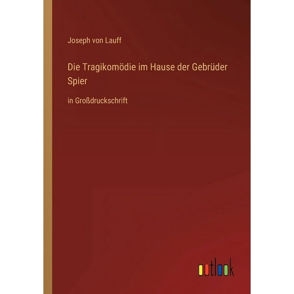 Die Tragikomödie im Hause der Gebrüder Spier : in Großdruckschrift (Paperback)