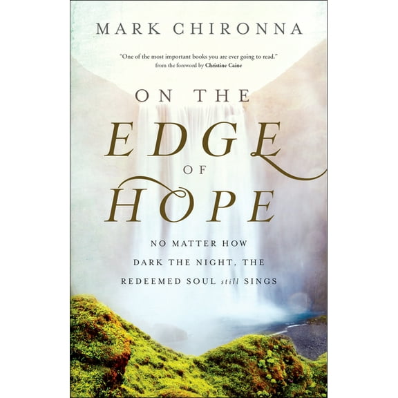 On the Edge of Hope: No Matter How Dark the Night, the Redeemed Soul Still Sings, (Paperback)