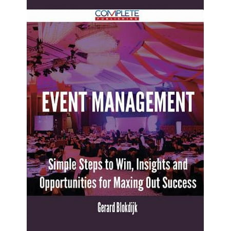Event Management Simple Steps To Win Insights And
