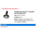 thumbnail image 2 of Headlight Halo Ring Bulb - Compatible with 2008 BMW 528xi, 2 of 2