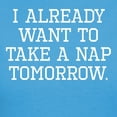 thumbnail image 3 of CafePress - I Already Want To Take A Nap Tomorrow T Shirt - Women's Traditional Fit Dark T-Shirt, 3 of 4