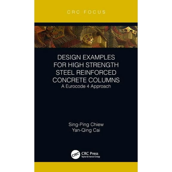 Design Examples for High Strength Steel Reinforced Concrete Columns: A Eurocode 4 Approach, (Hardcover)