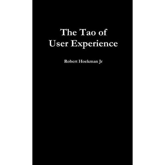 The Tao of User Experience, (Paperback)