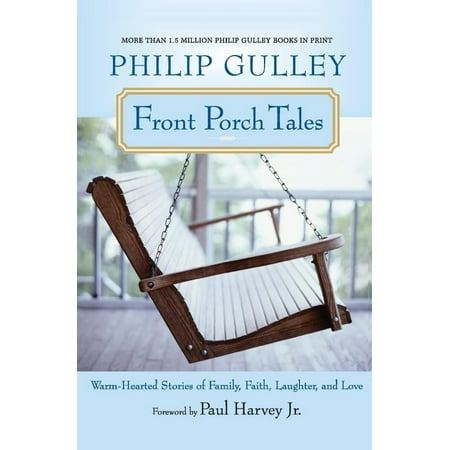 Front Porch Tales: Warm-Hearted Stories of Family, Faith, Laughter and Love