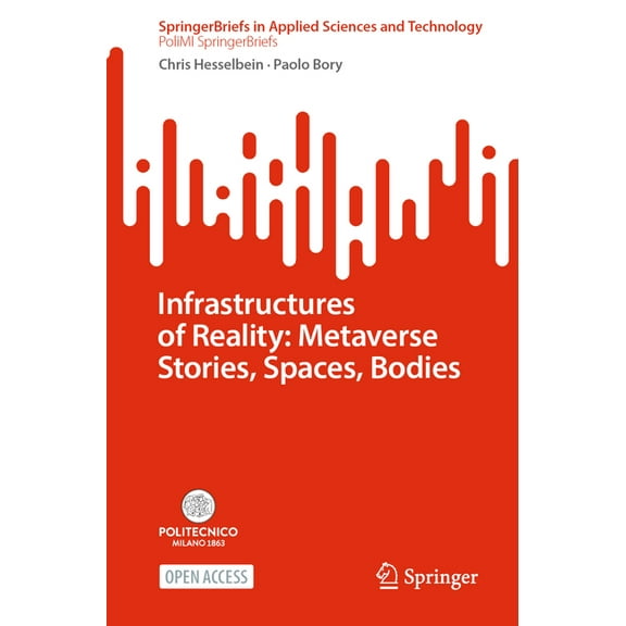 Infrastructures of Reality: Metaverse Stories, Spaces, Bodies, (Paperback)