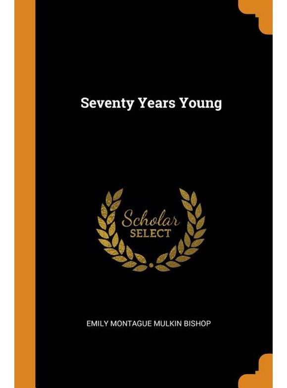 Seventy Years Young (Paperback)