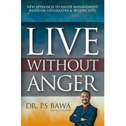 Live Without Anger - P.S. Bawa
