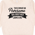 thumbnail image 3 of Inktastic This is What an Awesome Big Brother Looks Like Toddler Sweatshirt, 3 of 4