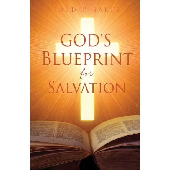 God's Blueprint for Salvation, (Paperback)