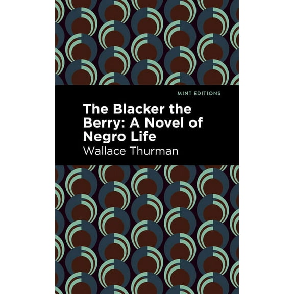 Black Narratives The Blacker the Berry: A Novel of Negro Life, (Hardcover)