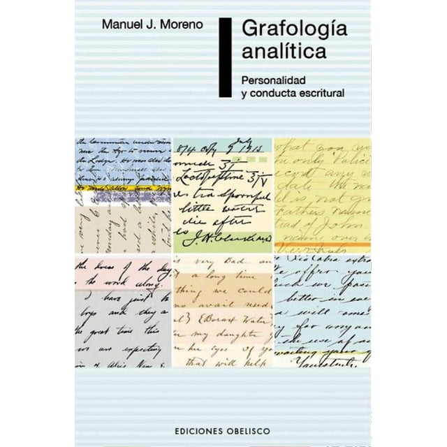 GRAFOLOGIA ANALITICA: PERSONALIDAD Y CONDUCTA ESCRITURAL EDICIONES OBELISCO MANUEL J. MORENO