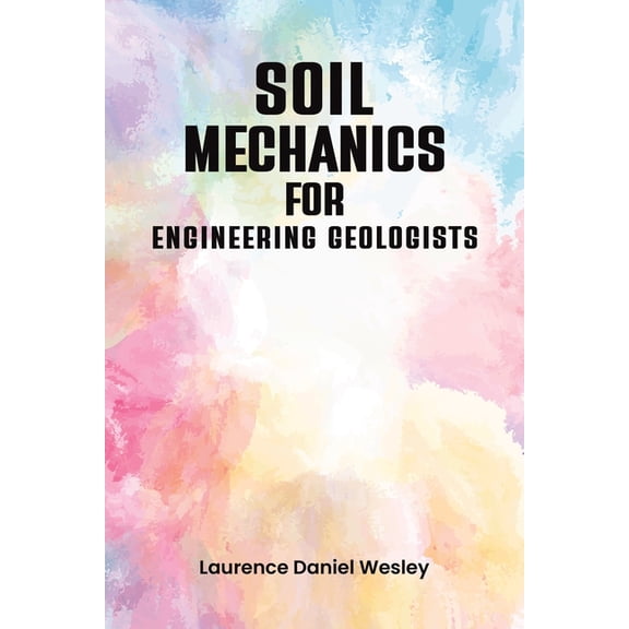 Soil Mechanics for Engineering Geologists, (Paperback)